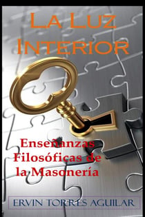 La Luz Interior: Enseñanzas Filosóficas de la Masonería