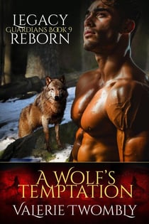 A Wolf's Temptation (Erbe Wiedergeboren) - Wächter, #9