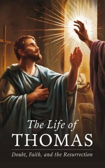 The Life of Thomas - Biblical Biography, #9