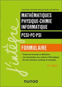 Formulaire PCSI-PC-PSI - 9e éd. - Mathématiques - Physique-chimie - Informatique