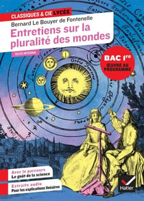Entretiens sur la pluralité des mondes (oeuvre au programme du Bac de français 2027, 1re) - suivi du parcours « Le goût de la science»