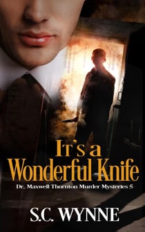 It's a Wonderful Knife - Dr. Maxwell Thornton Murder Mysteries, #5