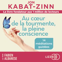Au c�ur de la tourmente, la pleine conscience - Nouvelle édition enrichie