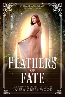 Feathers Of Fate - Grimm Academy Series, #9