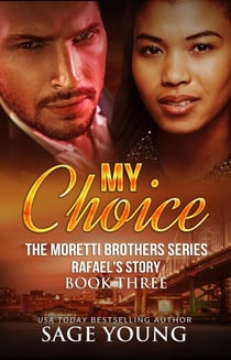 My Choice - The Moretti Brothers Series, #3