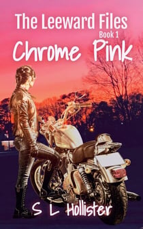 Chrome Pink - The Leeward Files, #1