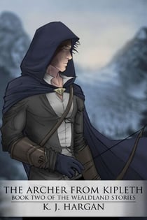 The Archer From Kipleth - The Wealdland Stories, #2