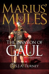 Marius' Mules: The Invasion of Gaul - Marius' Mules, #1