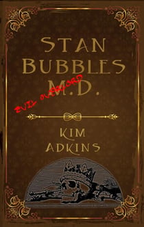 Stan Bubbles, Evil Overlord M.D. - Stan Bubbles Trilogy, #1