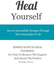 Heal Yourself - Tips For Daily Happiness