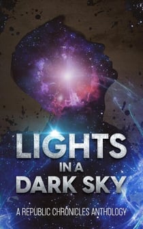 Lights in a Dark Sky - The Republic Chronicles