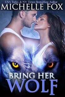 Bring Her Wolf (Werewolf Romance) - Huntsville Alpha's Mate Series, #1