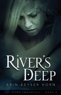 River's Deep - The River Immortals, #2