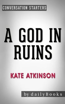 A God in Ruins: by Kate Atkinson | Conversation Starters - Daily Books