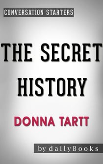 The Secret History: A Novel by Donna Tartt | Conversation Starters - Daily Books