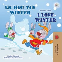 Ek Hou Van Winter I Love Winter - Afrikaans English Bilingual Collection