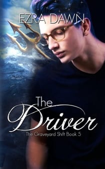 The Driver - The Graveyard Shift, #5