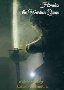 Himiko, the Warrior Queen - The Goddesses of the World