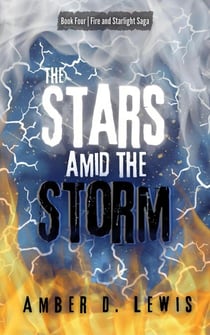 The Stars Amid the Storm - Fire and Starlight Saga, #4