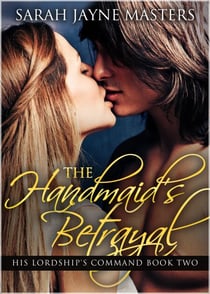 The Handmaid's Betrayal - His Lordship's Command, #2