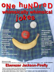One Hundred Whimsically Whimsical Jokes - Jokes by the Hundred, #14