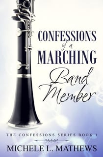 Confessions of a Marching Band Member - The Confessions Series, #1