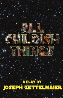 All Childish Things: A Heist Comedy