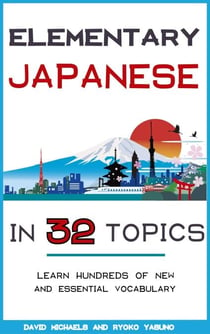 Elementary Japanese in 32 Topics.