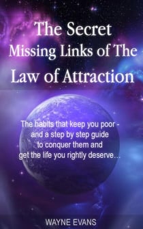 The Secret Missing Links of The Law of Attraction: (Law of Attraction Book 1)