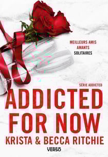 Addicted - Addicted for Now - T.3 - La saga new adult culte