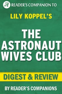 The Astronaut Wives Club By Lily Koppel | Digest & Review