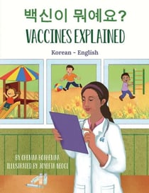 Vaccines Explained (Korean-English) - Language Lizard Bilingual Explore Series