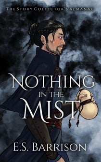 Nothing in the Mist - The Story Collector's Almanac, #4