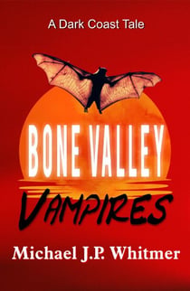 Bone Valley Vampires - A Dark Coast Tale
