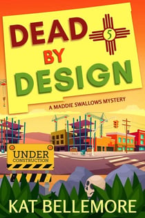 Dead by Design - A Maddie Swallows Mystery, #5