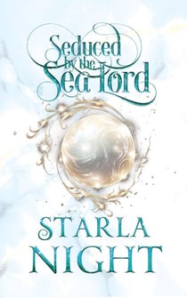 Seduced by the Sea Lord - Lords of Atlantis, #1