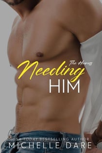 Needing Him - The Heiress, #2
