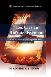 Les Clés au Rafraîchissement: La Restauration de Mephibosheth - Kingdom Keys Series (French Editions), #2