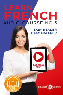 Learn French - Easy Reader | Easy Listener | Parallel Text Audio Course No. 3 - Learn French | Easy Audio & Easy Text, #3