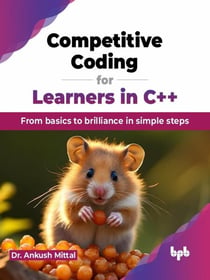 Competitive Coding for Learners in C++: From Basics to Brilliance in Simple Steps