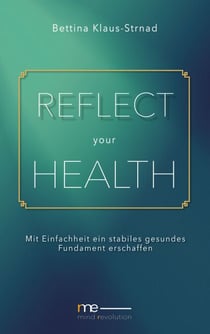 Reflect your health - Mit Einfachheit ein stabiles gesundes Fundament erschaffen