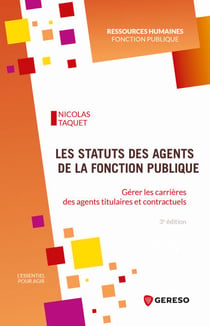 Les statuts des agents de la fonction publique - Gérer les carrières des agents titulaires et contractuels