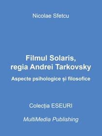 Filmul Solaris, regia Andrei Tarkovsky – Aspecte psihologice și filosofice