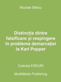 Distincția dintre falsificare și respingere în problema demarcației la Karl Popper