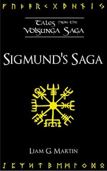 Sigmund's Saga - Tales from the Volsunga Saga
