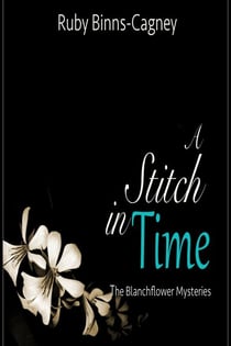 A Stitch in Time - The Blanchflower Mysteries, #1