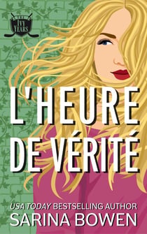 L'Heure de verite - Série Ivy Years, #4