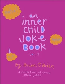+An Inner Child Joke Book, Volume 4 - Inner Child Joke Books, #4