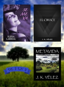 Se me va + El Cruce + Metavida. De 3 en 3