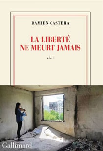 La liberté ne meurt jamais